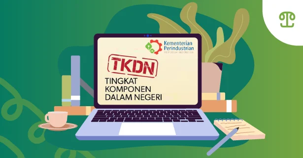 Apa Itu TKDN dan Mengapa Penting untuk Industri di Indonesia?