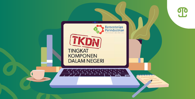 Apa Itu TKDN dan Mengapa Penting untuk Industri di Indonesia?